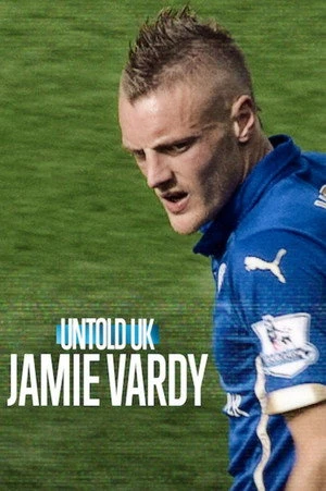 Untold UK: Jamie Vardy 2026 - English Dual Audio WEB-DL | Hindi Full Movie
